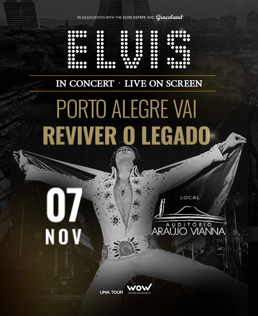 ELVIS IN CONCERT LIVE ON SCREEN - PORTO ALEGRE