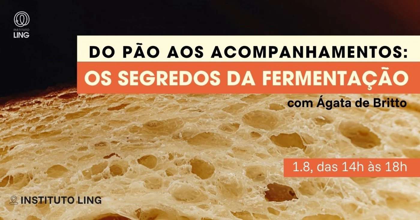 Do pão aos acompanhamentos: os segredos da fermentação, com Ágata de Britto