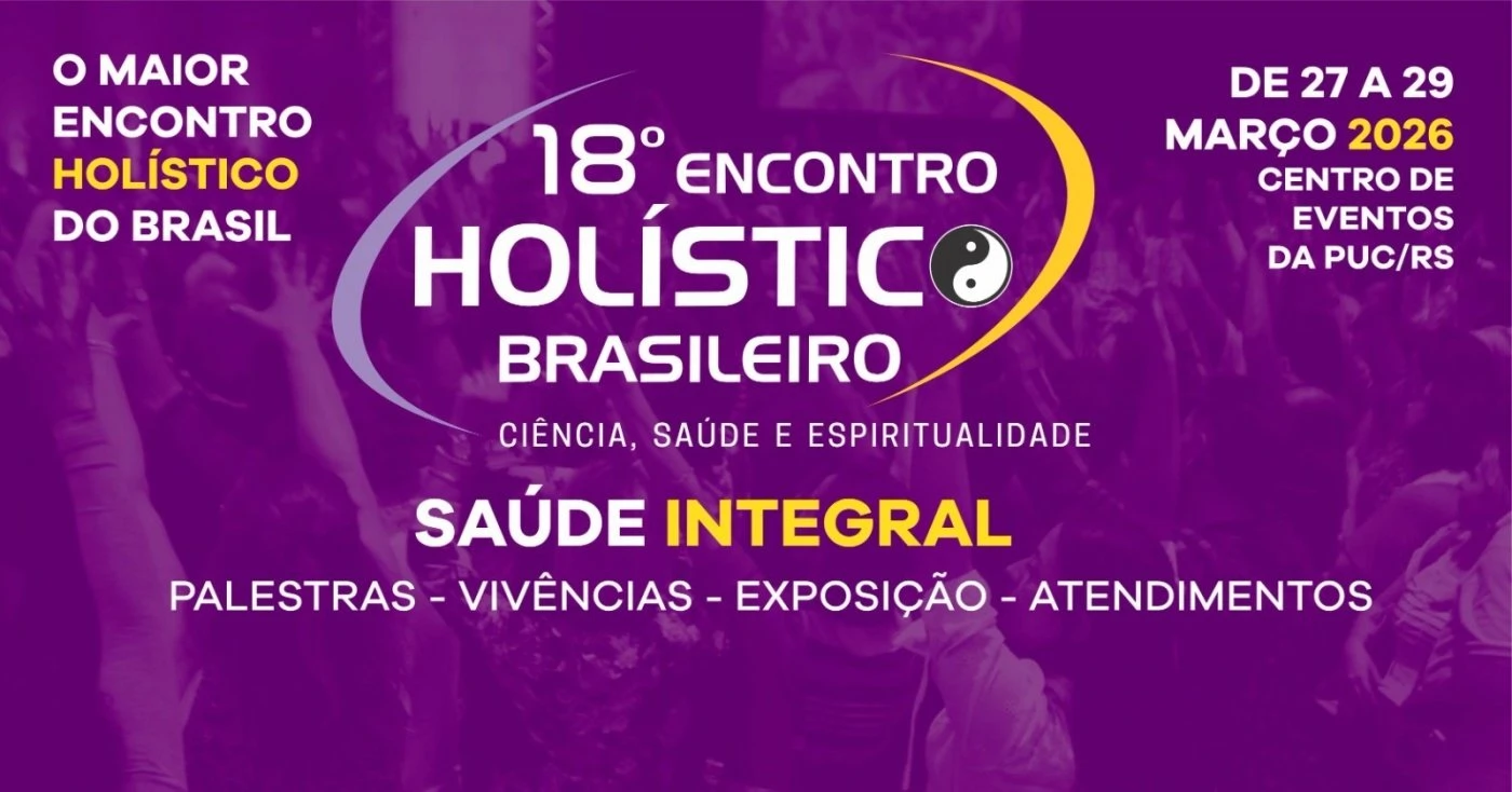 18º Encontro Holístico Brasileiro - Ciência, Saúde e Espiritualidade